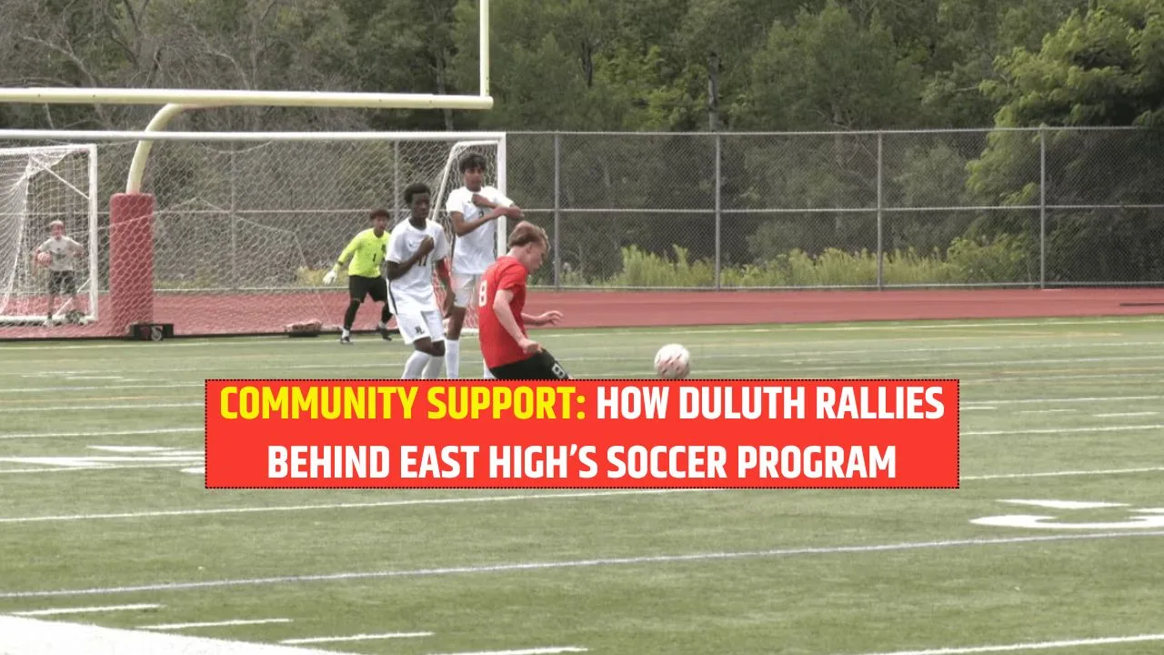 Community Support: How Duluth Rallies Behind East High’s Soccer Program